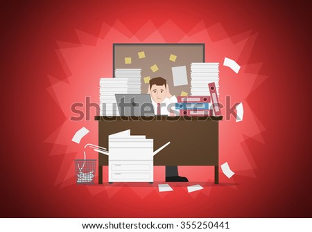 Stressful businessman in office with too many stack of paper and folder on his desk. Vector illustration. Elements are layered separately in vector file. Easy editable.
