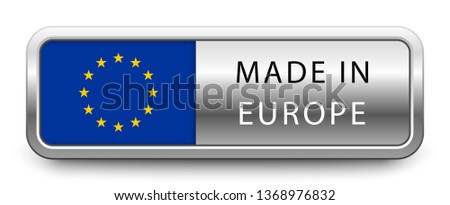 MADE IN EUROPE metallic badge with national flag isolated on white background