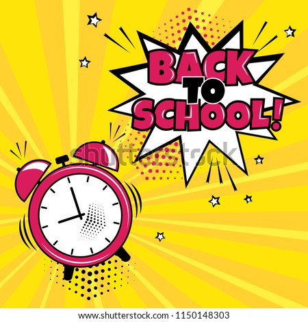 Alarm clock with white comic bubble with BACK TO SCHOOL word on yellow background. Comic sound effects in pop art style. Vector illustration.