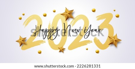 Happy New Year 2023 with calligraphic and brush painted text effect. Vector illustration background for new year's eve and new year resolutions and happy wishes with stars and balls christmas elements