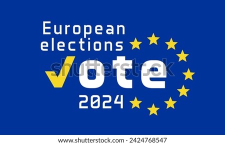 Vector design Vote european elections 2024 graphic. Text  with the 12 golden stars circle on a blue background
