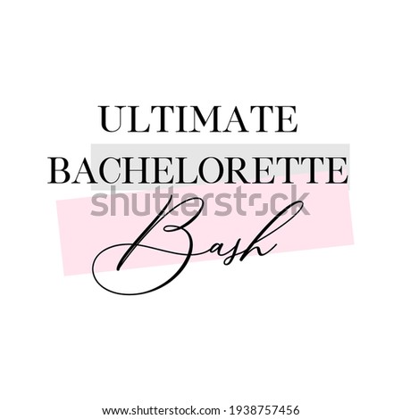 Bachelorette party, hen party or bridal shower handwritten calligraphy card, banner or poster graphic design lettering vector element. Ultimate bachelorette bash quote