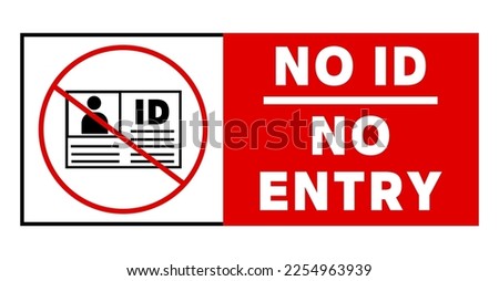 No ID card, no entry. Ban and warning sign with symbol and text.