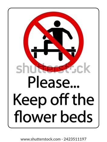 Please, keep off the flowerbed. Ban sign with person climbing over a low fence 