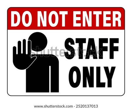 Do not enter, staff only. Prohibition sign with text and silhouette of person with stop hand gesture. Horizontal shape.