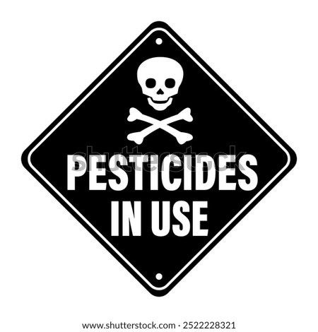 Pesticide applications. Diamond shape warning sign with the death symbol and text. White on black backgrond.