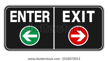 Signboard with enter and exit sign. Black background with directional arrows inside a red and green circles.