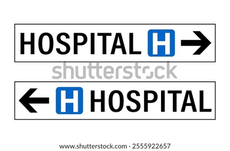 Hospital, road directional sign. Two rectangle signs with symbol, text and directional arrow, one pointing right and the other pointing left.