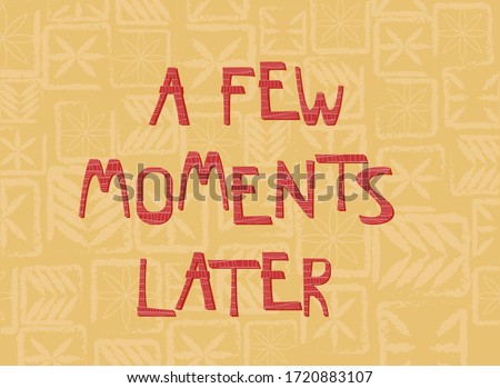 Inscription few moments later isolated on yellow cannabis or hemp background. Slogan of past moment or deadline vector flat illustration. Trendy quotes style time symbol lettering