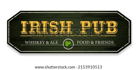 Irish pub wooden signboard. Tavern shabby billboard with green shamrock and golden letters restaurant and celtic beer vector emblem