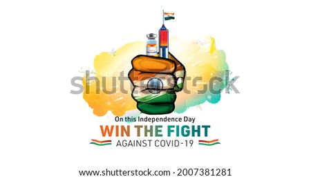India independence day and vaccination concept with tricolour flag, vaccine injection and typography win the fight against corona virus covid 19 pandemic
