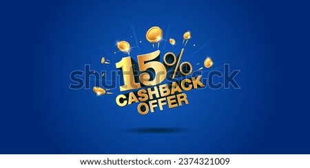 15% Cashback offer 3d text with coins, money and welth. Cash back deal concept.