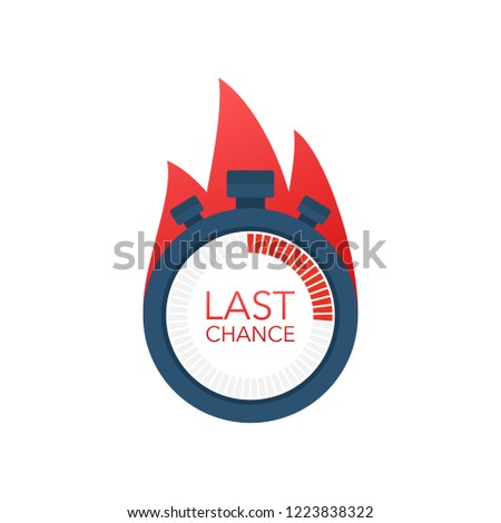 last chance and last minute offer with clock signs banners, business commerce shopping concept. Vector stock illustration.