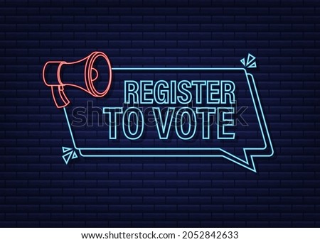 Megaphone banner with Register to vote. Neon icon. Vector illustration. Сток-фото © 