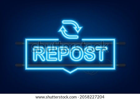 Repost neon icon. Repost label. Social media. Vector stock illustration