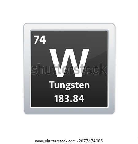 Tungsten symbol. Chemical element of the periodic table. Vector stock illustration.