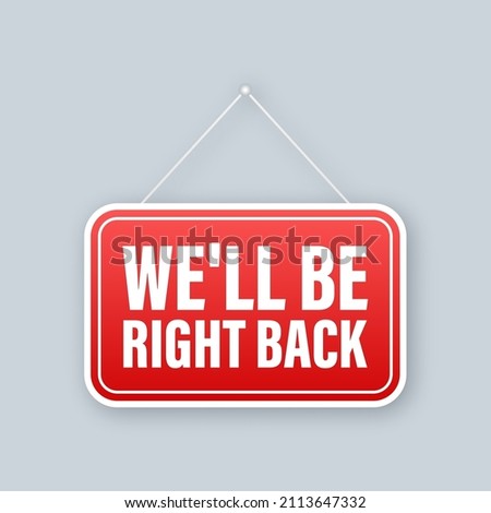 Flat banner with we will back right now door sign. Back door sign in flat style on blue background.