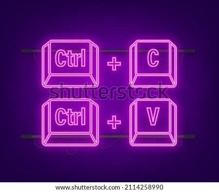 Ctrl C and Ctrl V computer keyboard neon buttons. Desktop interface. Web icon. Vector stock illustration.