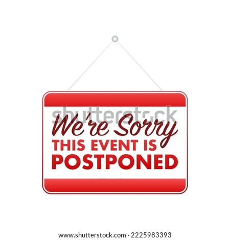 Sorry, this event is Postponed sign, label. Vector stock illustration