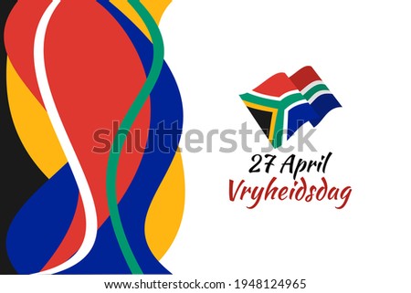 Translation: April 27. Freedom Day. Freedom day (Vryheidsdag) National day of South Africa Vector illustration. Suitable for greeting card, poster and banner.