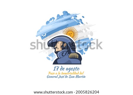 Translate: August 17, Passage to the Immortality of General José de San Martín. San Martin's day vector illustration. Suitable for greeting card, poster and banner.