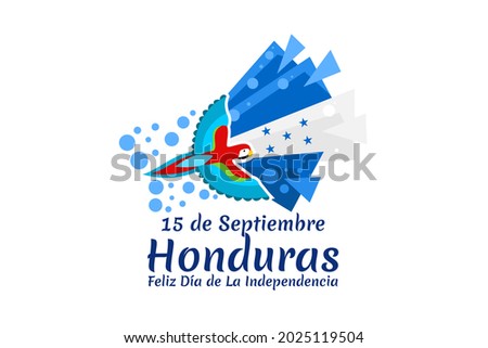 Translation: September 15, Honduras, Happy Independence day. Happy Independence Day of Honduras vector illustration. Suitable for greeting card, poster and banner.