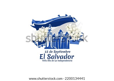 Translation: September 15, El Salvador, Happy Independence day. Happy Independence Day of El Salvador vector illustration. Suitable for greeting card, poster and banner.