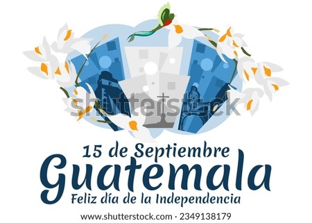 Translation: September 15, Guatemala, Happy Independence day. Happy Independence Day of Guatemala vector illustration. Suitable for greeting card, poster and banner.