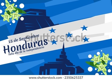 Translation: September 15, Honduras, Happy Independence day. Happy Independence Day of Honduras vector illustration. Suitable for greeting card, poster and banner.