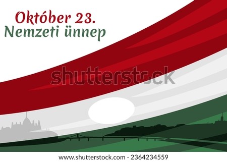 Translation: October 23, National Day. National holiday in Hungary - Revolution of 1956 remembrance vector illustration.  Suitable for greeting card, poster and banner.