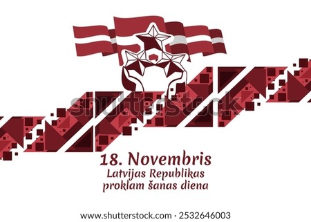 Translation: November 18, Proclamation Day of the Republic of Latvia. Independence day of Latvia vector illustration. Suitable for greeting card, poster and banner.