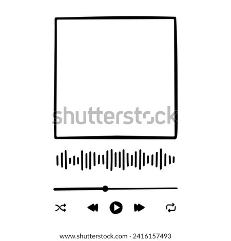 Music player interface in doodle style. Handdrawn audio app panel with buttons, progress slider bar, equalizer and album cover frame. Trendy song plaque. Vector graphic illustration.