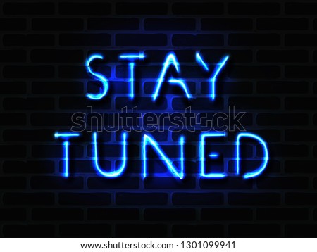 stay tuned neon sign on black brick wall realistic vector illustration 