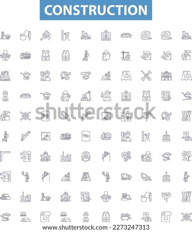 Construction line icons, signs set. Build, Construct, Constructing, Erect, Fabricate, Framework, Architecture, Structure, Constructible outline vector illustrations.