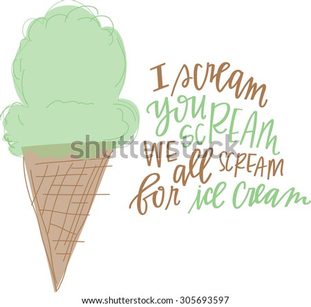 I Scream You Scream We All Scream For Ice Cream with Illustrated Ice Cream Cone
