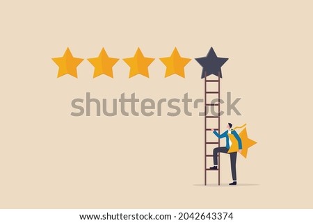 5 stars rating review high quality and good business reputation, customer feedback or credit score, evaluation rank concept, businessman holding 5th star climb up ladder to put on best rating.