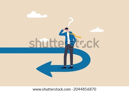 Business turning point, break event or change direction, reverse back, interest rate or financial trend change concept, frustrated businessman investor looking at his reverse direction pathway. Stock foto © 