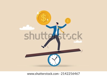 Time value of money, sum of money worth more now at present time than future, inflation or earning cost, value depend on time, businessman investor holding money big and small coin on clock seesaw.