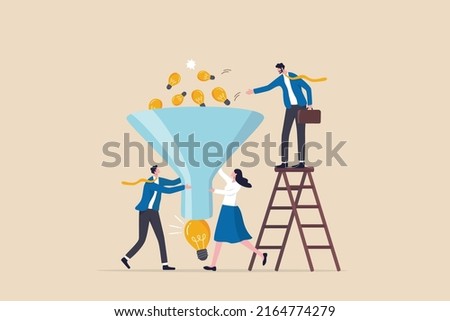 Idea funnel, brainstorm to get solution or final idea, creativity, innovation or imagination to create inspiring solution concept, business people help put small lightbulb in funnel to get final idea.