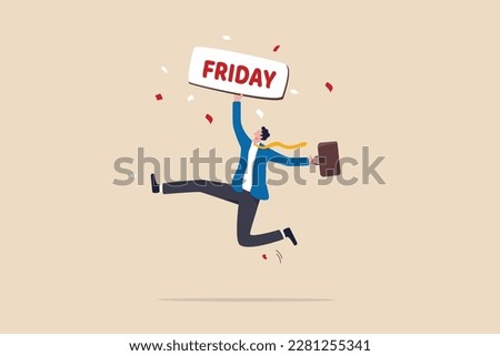 Image, Stock Photo Friday at last! Weekend