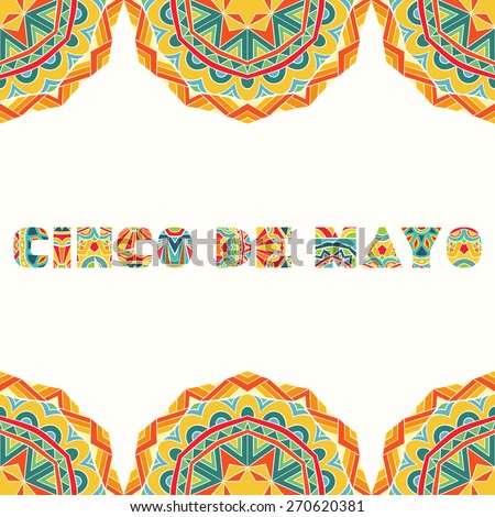 Cinco De Mayo card with bright Mexican border. Colorful ethnic ornament for ornate frame and art title. Use elements for flyer, greeting card, invitation. Vector file is EPS8.