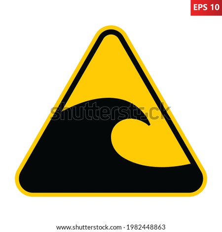 Tsunami hazard zone sign. Vector illustration of yellow triangle warning sign with tsunami wave icon inside. Caution harbour waves. Danger zone. Beware during earthquake symbol.