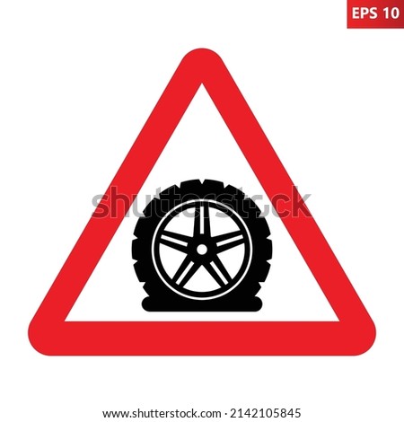 Flat tire warning sign. Vector illustration of red triangle sign with flat tyre icon inside. Punctured rubber caution. Risk of damage car wheel and rim.