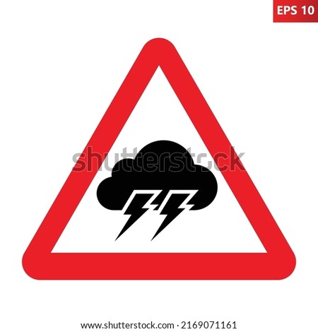 Storm warning sign. Vector illustration of red triangle sign with lightning and cloud icon inside. Caution bad and dangerous weather. Lightning discharges symbol. Risk of thunderstorm.
