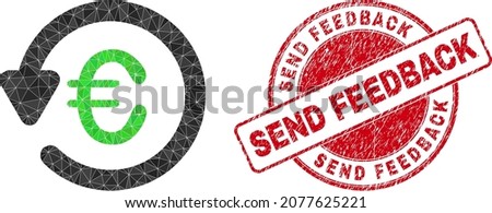 Low-Poly polygonal euro chargeback icon illustration with SEND FEEDBACK corroded stamp seal. Red stamp seal contains Send Feedback tag inside round form. Euro chargeback icon filled with triangles.
