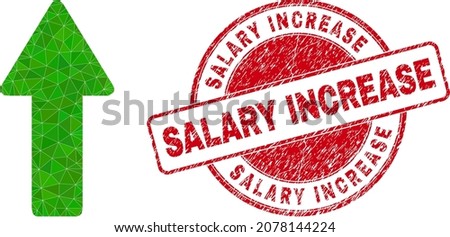 Low-Poly polygonal arrow up symbol illustration, and Salary Increase rubber seal imitation. Red stamp seal contains Salary Increase title inside circle shape. Arrow up icon is filled using triangles.