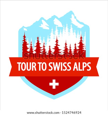 Tour to Swiss Alps - Coat of Arms isolated on white, Vector blazon illustration with Alpine mountains and forest. Crest with ribbon with caption and flag of Switzerland. Great travel Badge in Alps.