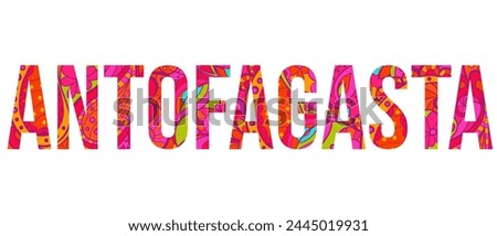 Antofagasta creative city name design filled with colorful doodle pattern