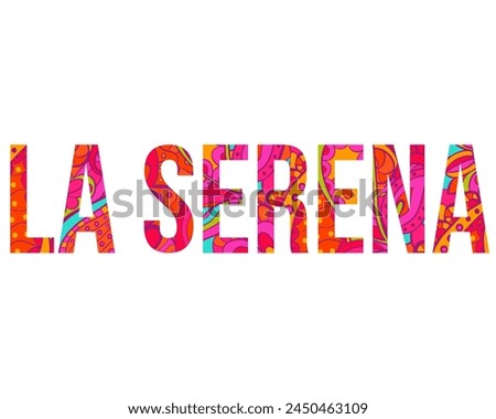 La Serena, Chile creative name design filled with colorful doodle pattern