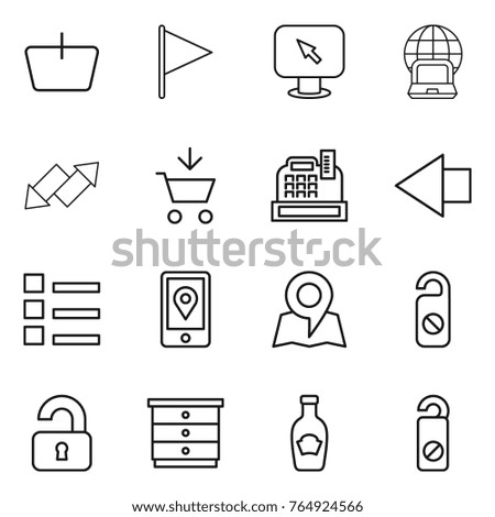 Thin line icon set : basket, flag, monitor arrow, notebook globe, up down, add to cart, cashbox, left, list, mobile location, map, do not distrub, unlocked, chest of drawers, ketchup
